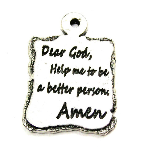 Dear God Help Me To Be A Better Person Amen Genuine American Pewter Charm