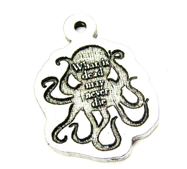 What Is Dead May Never Die Genuine American Pewter Charm