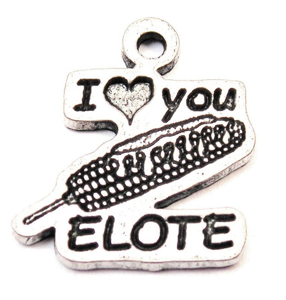 I Love You Elote Genuine American Pewter Charm