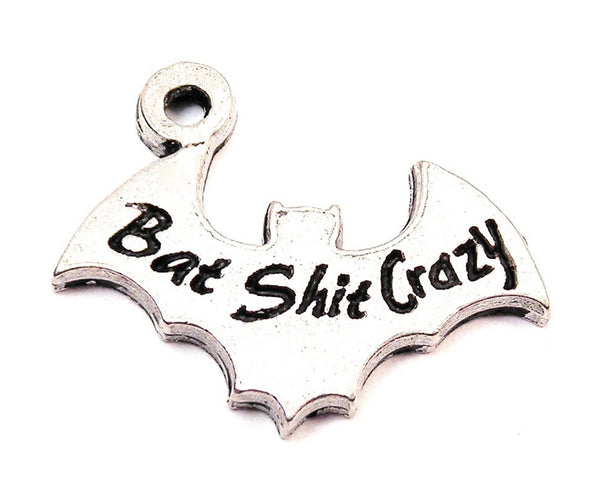 Batshit Crazy Genuine American Pewter Charm