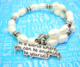 In A World Where You Can Be Anything Be Yourself Fresh Water Pearls Wrap Bracelet