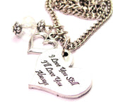 I Love You Still I'll Love You Always Heart Necklace with Small Heart