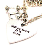 Half My Heart Is In Guam Necklace with Small Heart