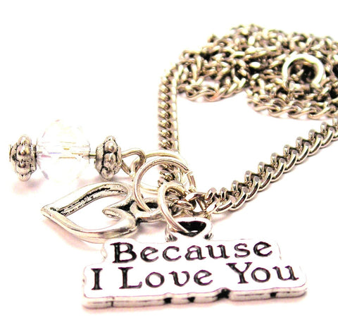 Because I Love You Necklace with Small Heart