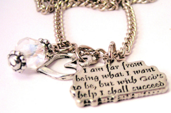 I Am Far From Being What I Want To Be But With Gods Help I Shall Succeed Necklace with Small Heart