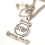 Never Stop Loving Me Necklace with Small Heart