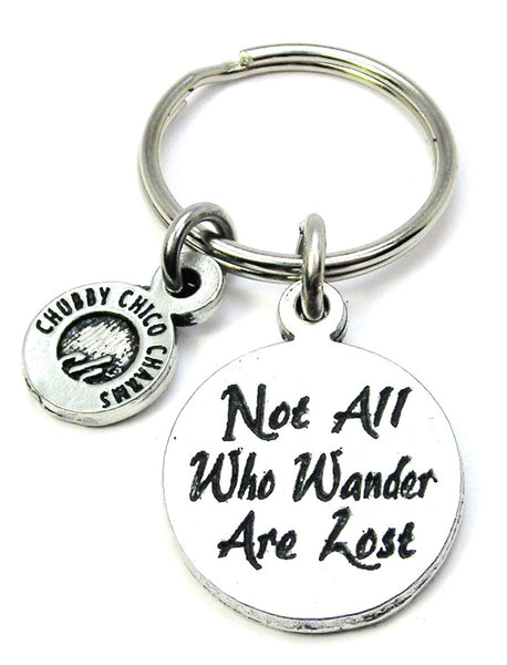 Not All Who Wander Are Lost Key Chain