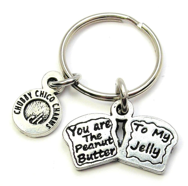 You Are The Peanut Butter To My Jelly Key Chain