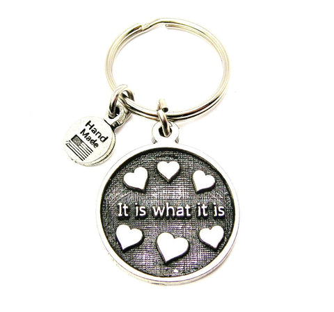 It Is What It Is Key Chain