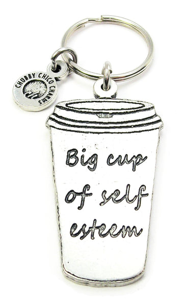 Big Cup Of Self Esteem Key Chain