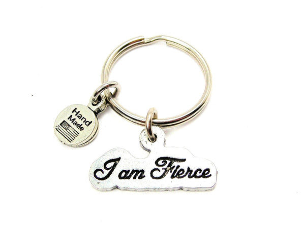 I Am Fierce Key Chain