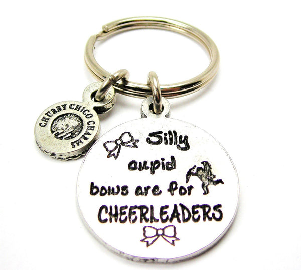 Silly Cupid Bows Are For Cheerleaders Key Chain