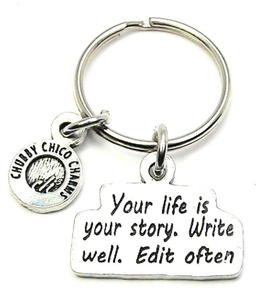 Your Life Is Your Story Write Well Edit Often Key Chain