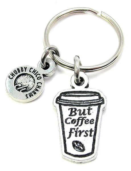 But Coffee First Key Chain