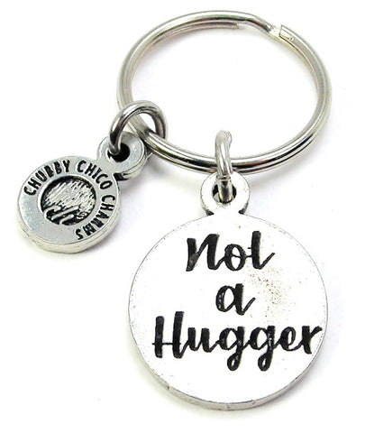 Not A Hugger Key Chain