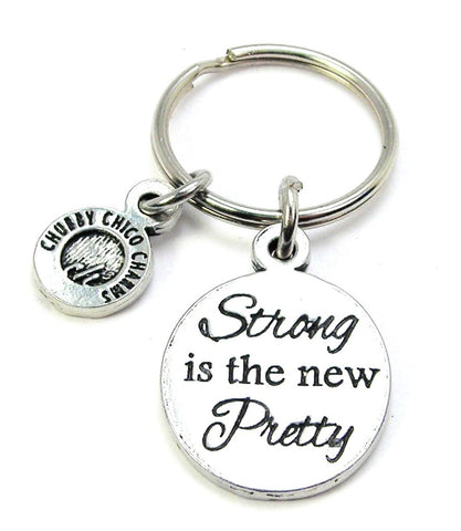 Strong Is The New Pretty Key Chain