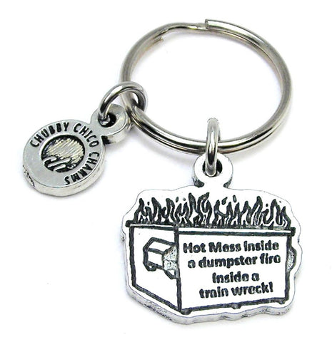 Hot Mess Inside A Dumpster Fire Inside A Train Wreck Key Chain