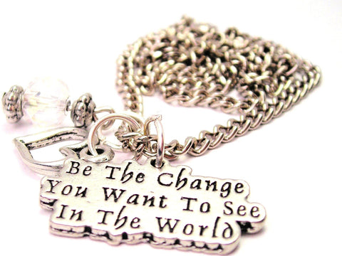 Be The Change You Want To See In The World Heart And Crystal Necklace