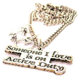 Someone I Love Is On Active Duty Necklace with Small Heart