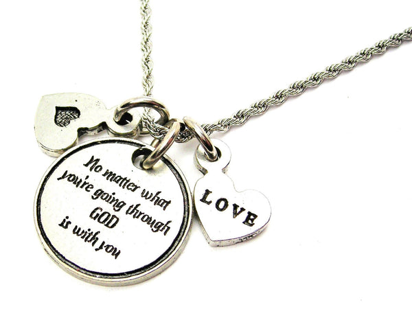 No Matter What You're Going Through God Is With You Stainless Steel Rope Chain Necklace