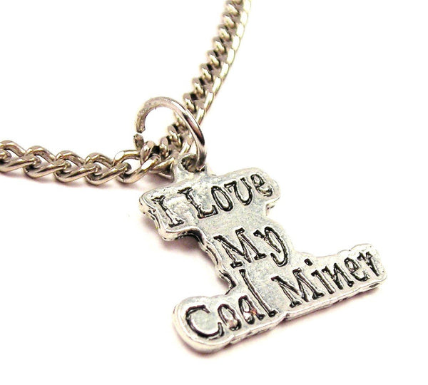 I Love My Coal Miner Single Charm Necklace