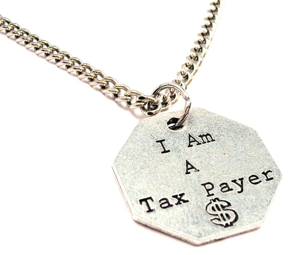 I Am A Tax Payer Single Charm Necklace