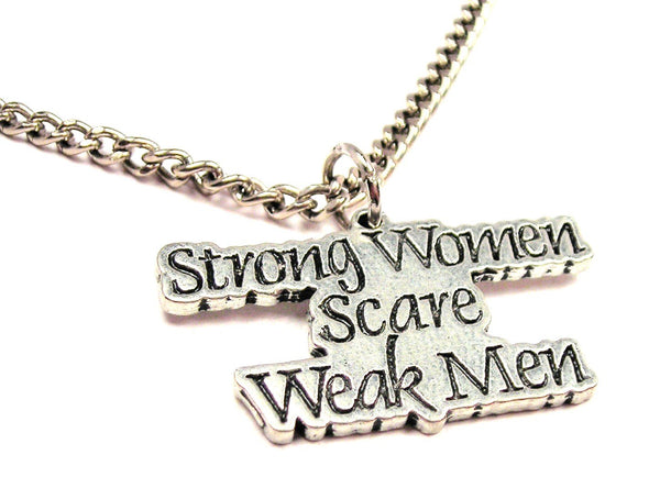 Strong Women Scare Weak Men Single Charm Necklace