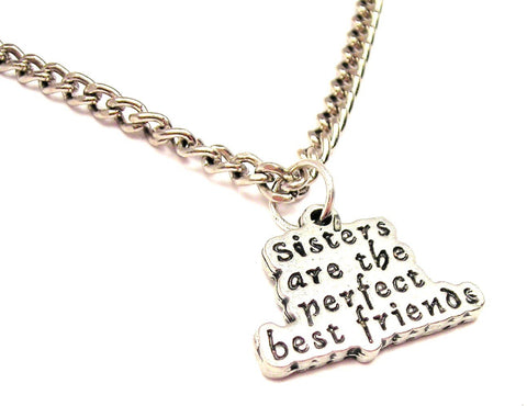 Sisters Are The Perfect Best Friends Single Charm Necklace