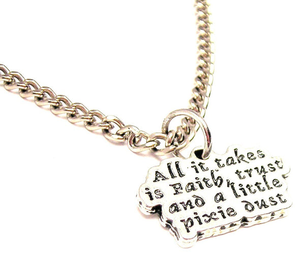 All It Takes Is Faith Trust And A Little Pixie Dust Single Charm Necklace