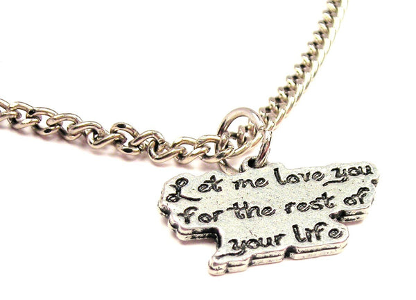 Let Me Love You For The Rest Of Your Life Single Charm Necklace