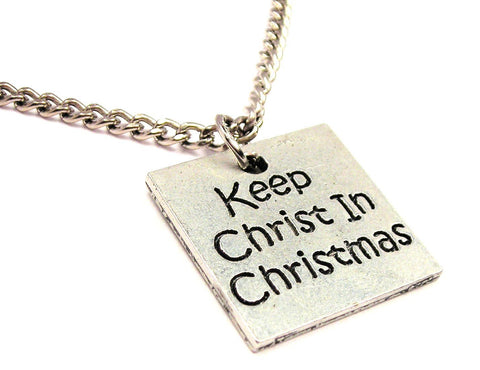 Keep Christ In Christmas Single Charm Necklace