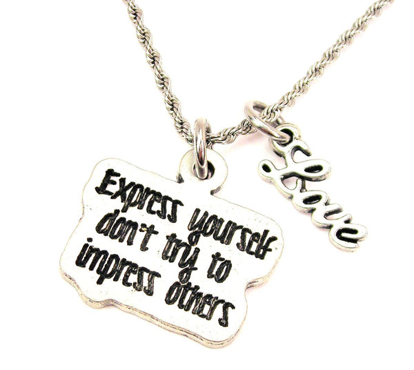 Express Yourself Don't Try To Impress Others 20" Chain Necklace With Cursive Love Accent