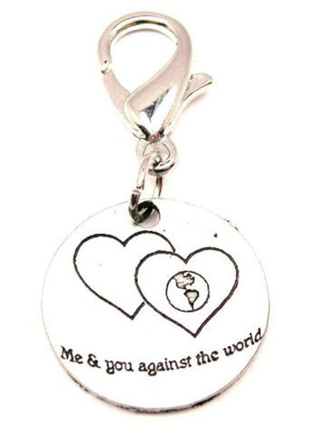 Me And You Against The World Zipper Pull