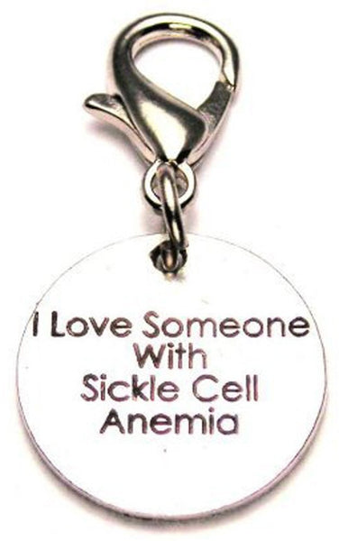 I Love Someone With Sickle Cell Anemia Zipper Pull