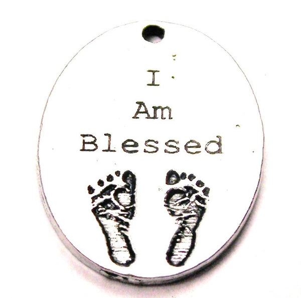 I Am Blessed With Baby Feet Genuine American Pewter Charm