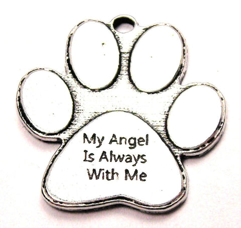 My Angel Is Always With Me Paw Print Genuine American Pewter Charm