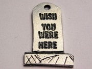 Gravestone Wish You Were Here Genuine American Pewter Charm