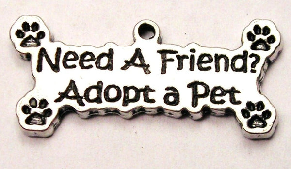 Need A Friend Adopt A Pet Genuine American Pewter Charm