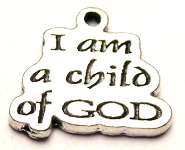 I Am A Child Of God Genuine American Pewter Charm