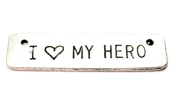 I Love My Hero 2 Loops Genuine American Pewter Charm