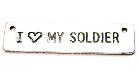 I Love My Soldier 2 Holes Genuine American Pewter Charm