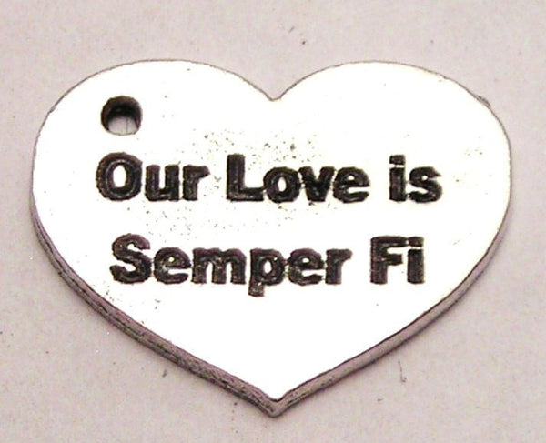 Our Love Is Semper Fi Genuine American Pewter Charm