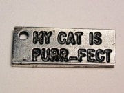 My Cat Is Purrfect Genuine American Pewter Charm