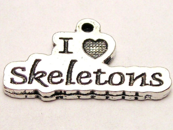 I Love Skeletons Genuine American Pewter Charm