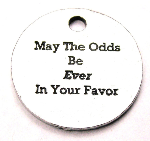 May The Odds Be Ever In Your Favor Genuine American Pewter Charm