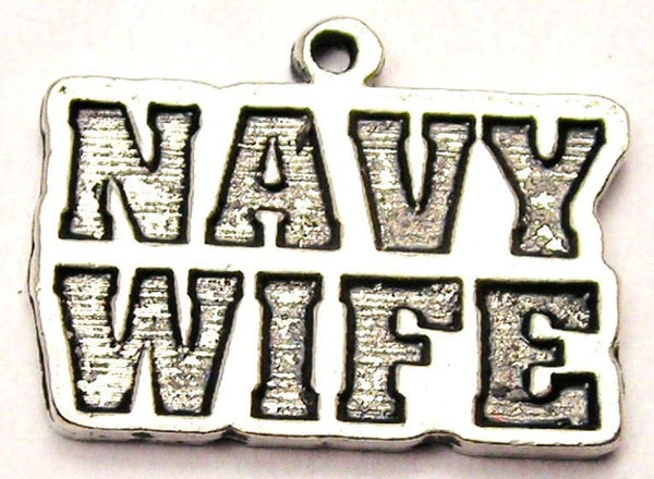 Navy Wife Bold Text Genuine American Pewter Charm