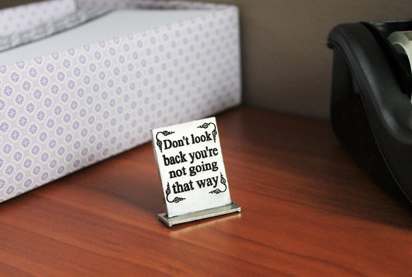 Don't Look Back You're Not Going That Way Determined Desk Decor