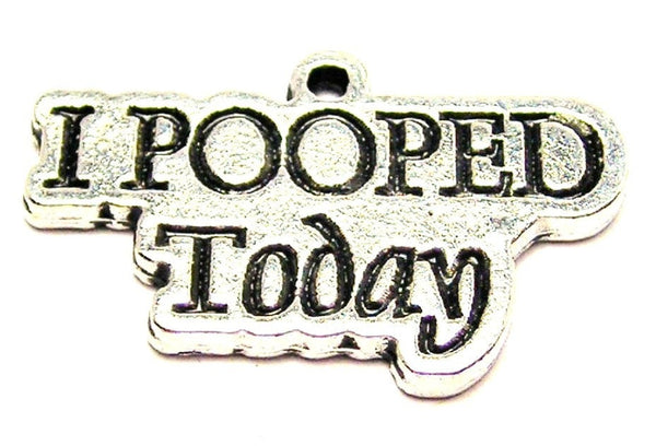 I Pooped Today Genuine American Pewter Charm