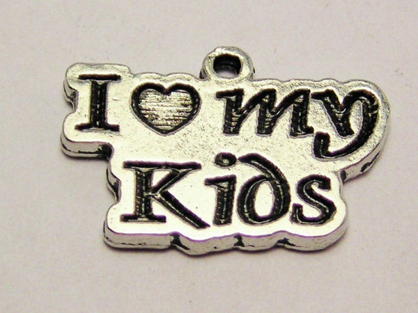 I Love My Kids Genuine American Pewter Charm