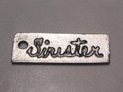 Sinister Genuine American Pewter Charm